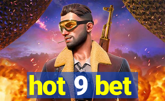hot 9 bet